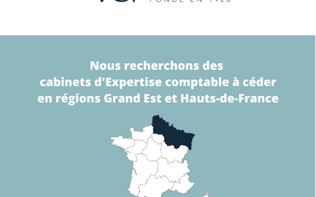 Nous recherchons un cabinet d’Expertise comptable à céder en région Grand Est et / ou Hauts de France