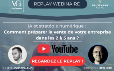Replay du webinaire : « IA et stratégie numérique : comment préparer la vente de son entreprise dans les 2 à 5 ans ? »