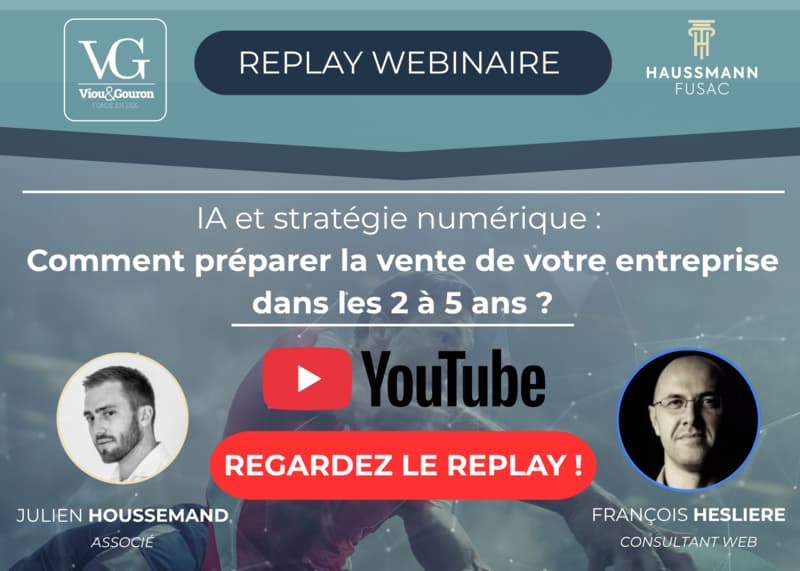 Replay du webinaire : « IA et stratégie numérique : comment préparer la vente de son entreprise dans les 2 à 5 ans ? »